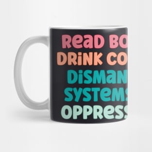 Read Books Drink Coffee Mug